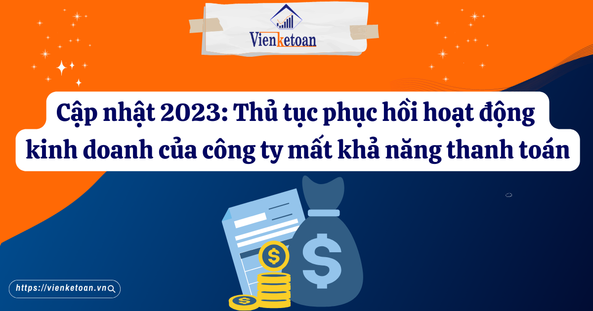 Cập nhật 2023: Thủ tục phục hồi hoạt động kinh doanh của công ty mất khả năng thanh toán Cập nhật 2023: Thủ tục phục hồi hoạt động kinh doanh của công ty mất khả năng thanh toán